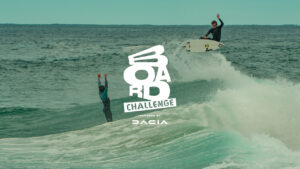 Board Challenge powered by Dacia : 4 surfeurs et leur capacité d’adaptation
