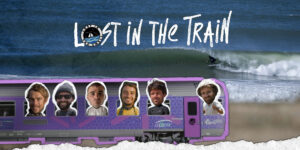 « Lost in the train » : quand les Lost in the swell tentent un surf trip en train…